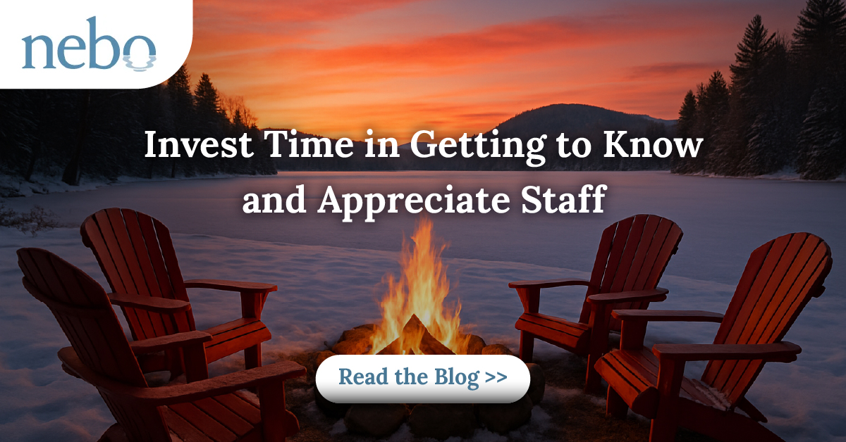 Invest Time in Getting to Know and Appreciate Staff